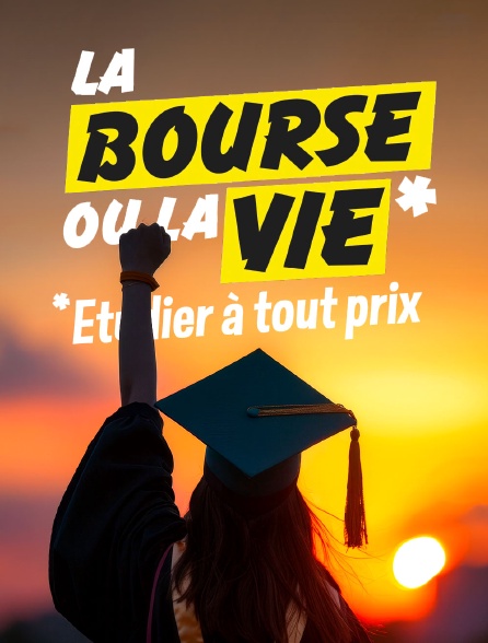 La bourse ou la vie, étudier à tout prix