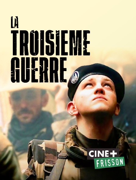 Ciné+ Frisson - La troisième guerre