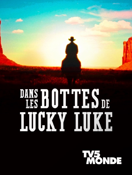 TV5MONDE - Dans les bottes de Lucky Luke