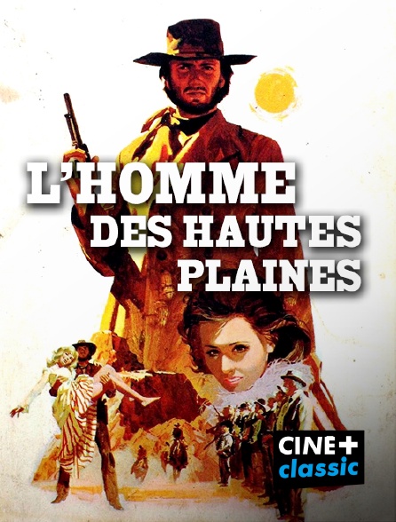 CINE+ Classic - L'homme des hautes plaines