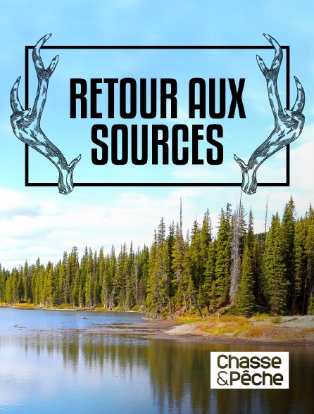 Chasse et pêche - Retour aux sources