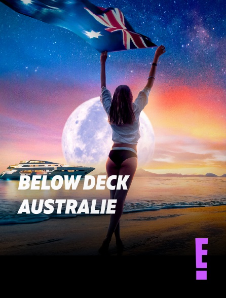 E! - Below Deck Australie