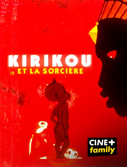 CINE+ Family - Kirikou et la sorcière
