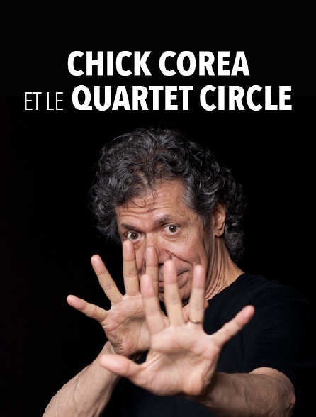 Chick Corea et le quartet Circle