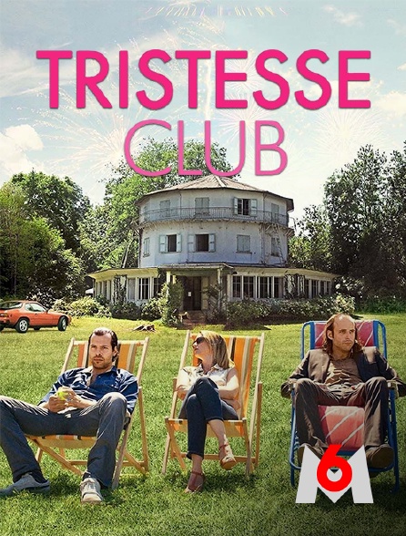 M6 - Tristesse club