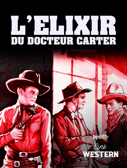 Ciné Western - L'elixir du docteur Carter