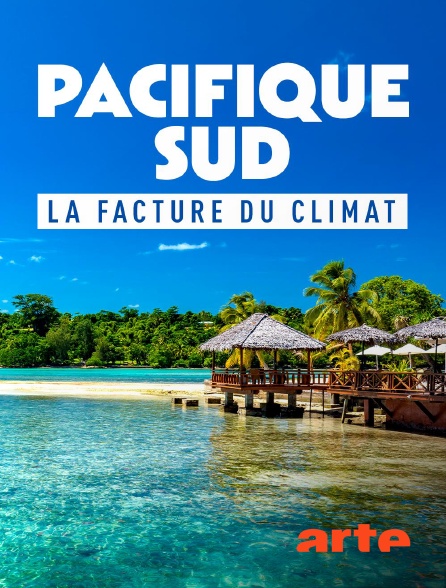 Arte - Pacifique Sud : la facture du climat