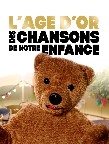 L'âge d'or des chansons de notre enfance