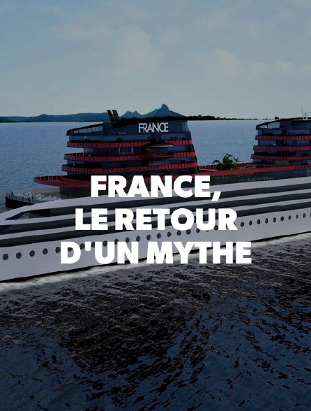 France, le retour d'un mythe