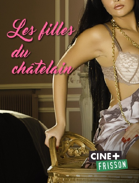 Ciné+ Frisson - Les filles du châtelain