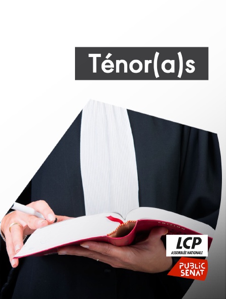 LCP Public Sénat - Ténor(a)s