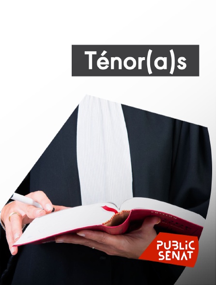 Public Sénat - Ténor(a)s