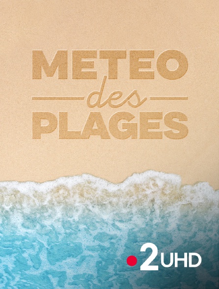 France 2 UHD - Météo des plages
