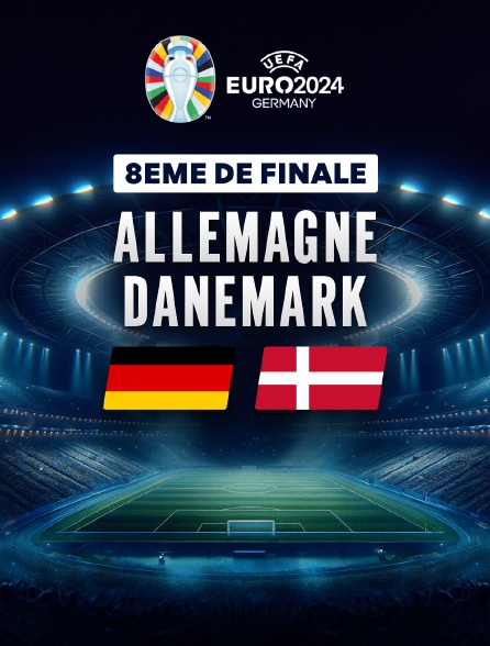 Football - 8e de finale de l'Euro 2024 : Allemagne / Danemark