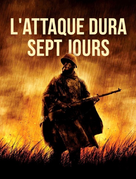 L'attaque dura sept jours