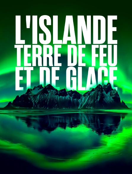 L'Islande, terre de feu et de glace