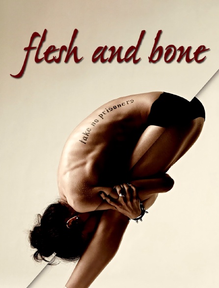 Flesh and bone