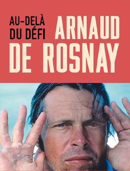 Arnaud de Rosnay, au-delà du défi