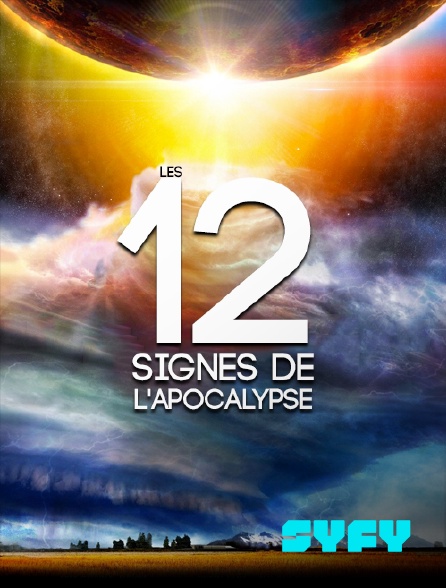 SYFY - Les 12 signes de l'Apocalypse