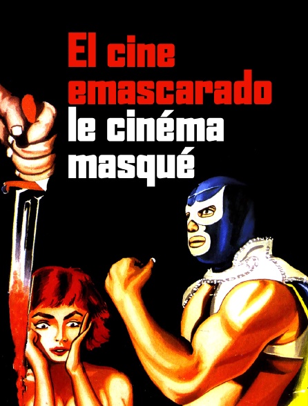 El cine emascarado : le cinéma masqué