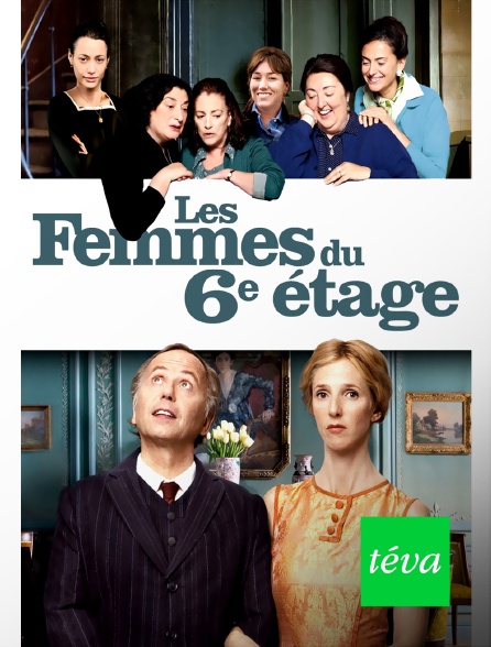 Les Femme Du 6eme Etage Streaming Les femmes du 6e étage en Streaming sur Téva - Molotov.tv