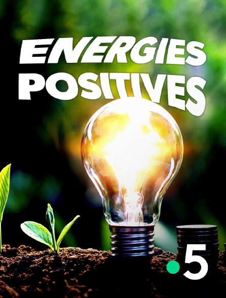 France 5 - Energies positives