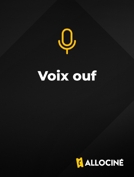 AlloCiné - Voix ouf