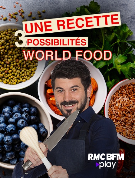 RMC BFM Play - 1 recette, 3 possibilités : world food