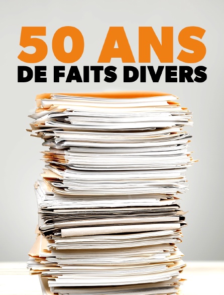 50 ans de faits divers