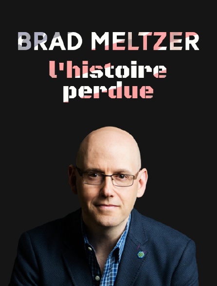 Brad Meltzer, l'histoire perdue
