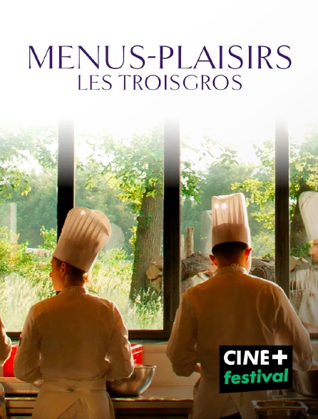 CINE+ Festival - Menus-Plaisirs – Les Troisgros