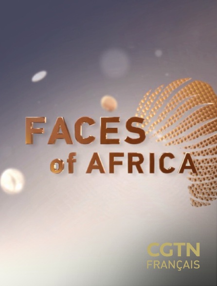 CGTN FR - Visages d'Afrique