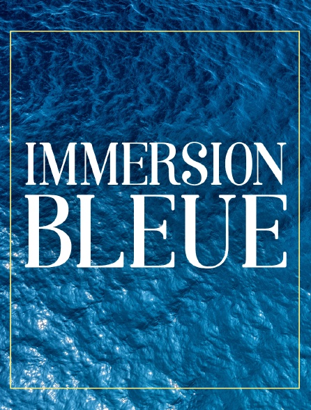 Immersion bleue