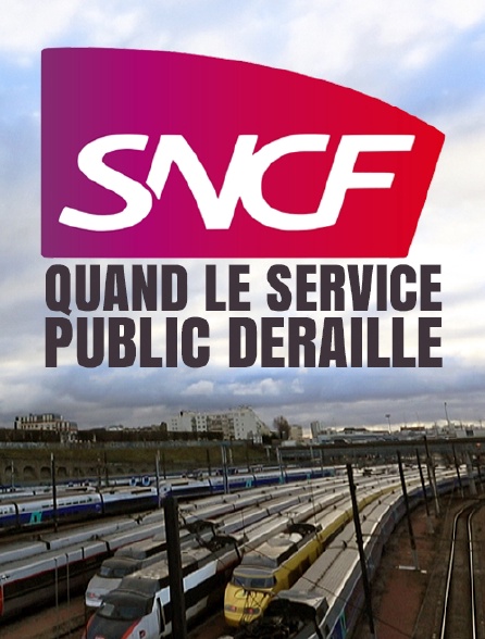 SNCF, quand le service public déraille