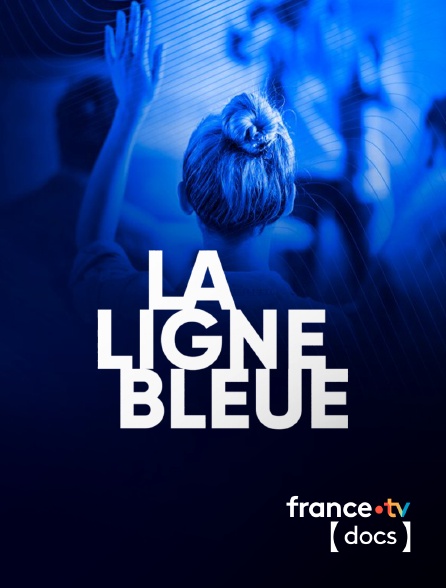 France TV Docs - La ligne bleue