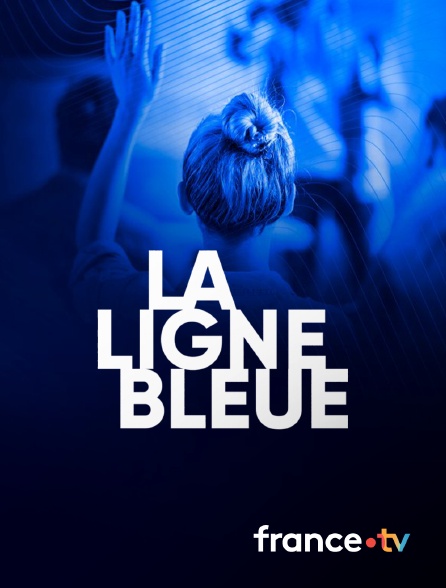 France.tv - La Ligne Bleue