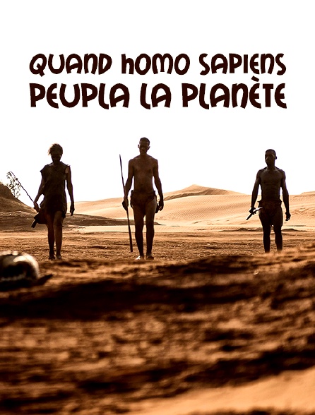 Quand Homo sapiens peupla la planète