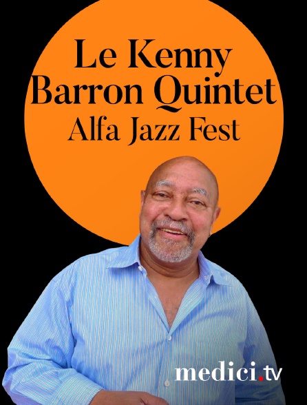 Medici - Le Kenny Barron Quintet en concert à Alfa Jazz Fest