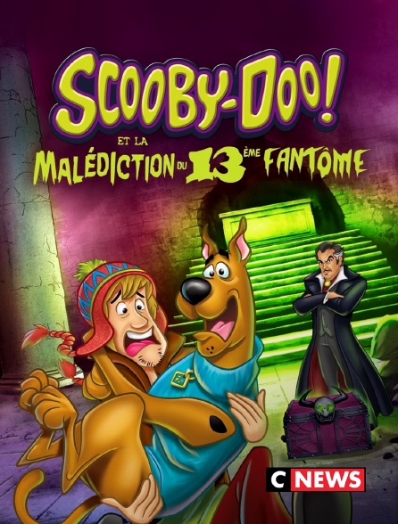 CNEWS - Scooby-Doo ! et la malédiction du 13ème fantôme