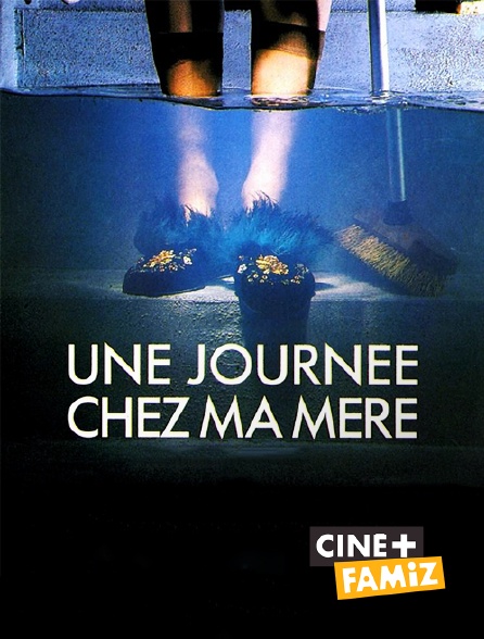 Ciné+ Famiz - Une journée chez ma mère