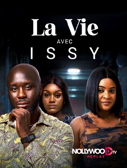 Nollywood Replay - La vie avec Issy