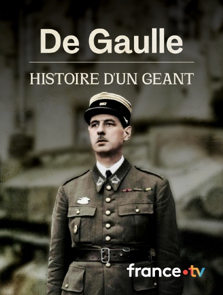 France.tv - De Gaulle : histoire d'un géant