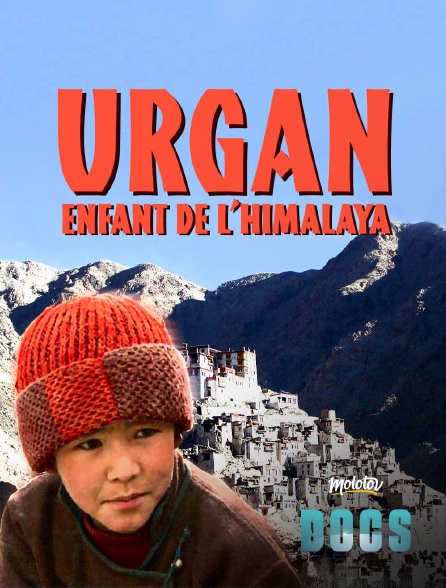 Molotov Channels Docs - Urgan, enfant de l’Himalaya