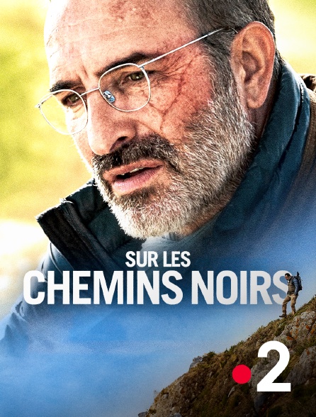France 2 - Sur les chemins noirs