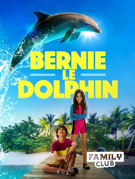 Family Club - Bernie le dauphin
