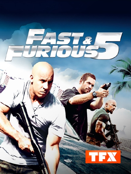 TFX - Fast & Furious 5