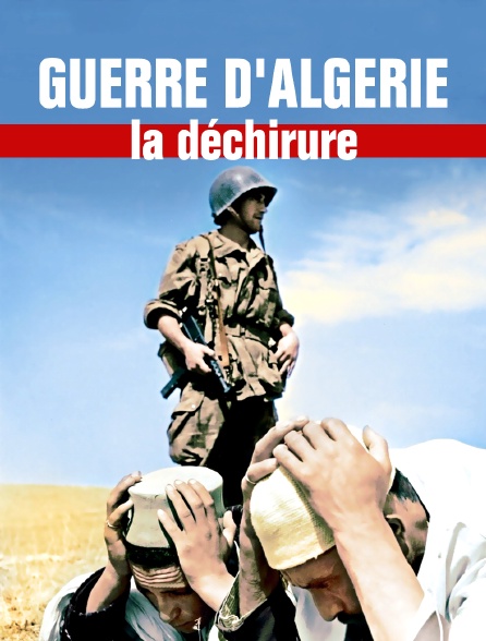 Guerre d'Algérie, la déchirure