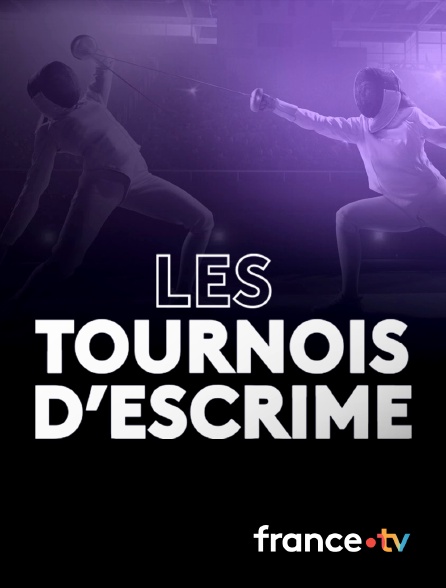 France.tv - Les tournois d'escrime