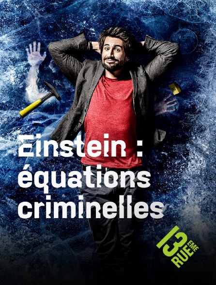 13EME RUE - Einstein : Equations criminelles