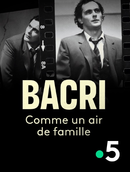 France 5 - Bacri, comme un air de famille